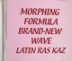 【$未登録】 %% LATIN RAS KAZ / MORPHING FORMULA BRAND-NEW WAVE 【CD】 (LRCD-001) F0124-1-1