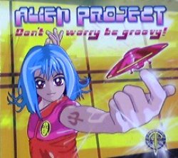 画像1: $ Alien Project / Don't Worry Be Groovy! (TIPWCD034)【CD】最終在庫 Y2?