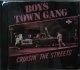 BOYS TOWN GANG / CRUISIN' THE STREETS