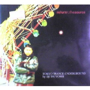 画像: DJ Tsuyoshi / Tokyo Trance Underground Mixed By DJ Tsuyoshi 【CD】  原修正