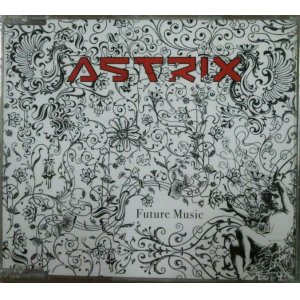 画像: Astrix / Future Music 【CDS】 ラスト 未