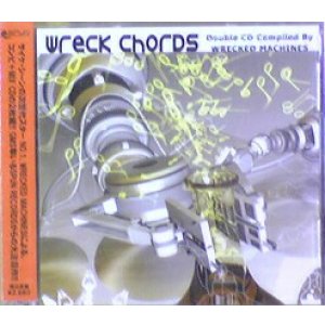 画像: Wrecked Machines / Wreck Chords 【2CD】残少