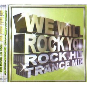 画像: WE WILL ROCK YOU〜ROCK HIT TRANCE MIX〜