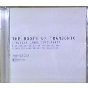 画像: $ Various / The Roots Of Transonic (Trigger Label 1990-1993) 日本盤 (TRS-25004)【CD】原修正 4F-Y18 後程済