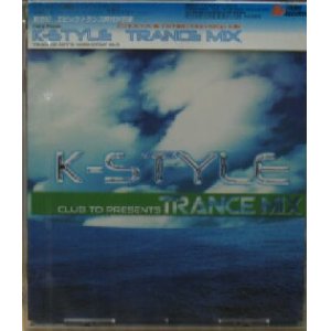 画像: CLUB TO PRESENTS K-STYLE TRANCE MIX