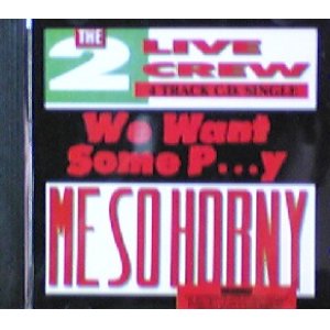 画像: YN$ The 2 Live Crew / We Want Some Pussy / Me So Horny　(COLCDS 1) 【CDS】 