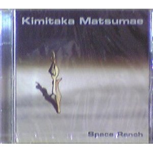 画像: Kimitaka Matsumae / Space Ranch 【CD】