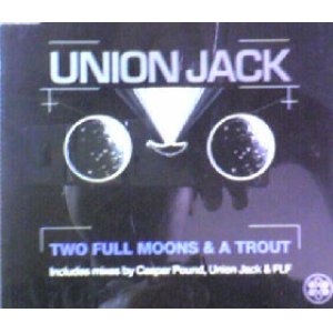 画像: $ UNIONJACK / TWO FULL MOONS&A TROUT (CDS) UK (RSN 81CD) Y8?