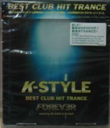 画像: K-STYLE BEST CLUB HIT TRANCE FOREVER