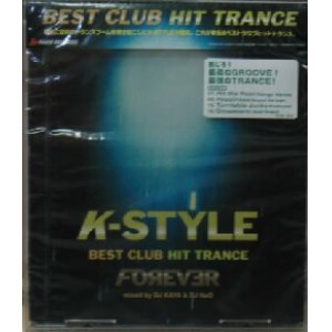 画像: K-STYLE BEST CLUB HIT TRANCE FOREVER