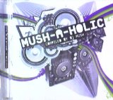 画像: DJ Mush / Mush-A-Holic 【CD】