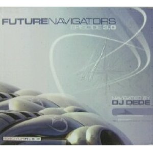 画像: V.A.(DJ Dede) / Future Navigators - Episode 3.0 【CD】