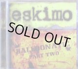 画像: Eskimo / Balloonatic - Part Two 【CD】完売