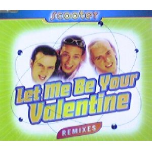 画像: Scooter / Let Me Be Your Valentine (Remixes) 【CDS】最終在庫